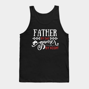 Funny Fathers Day Gift Idea Father by day gamer by night Tank Top